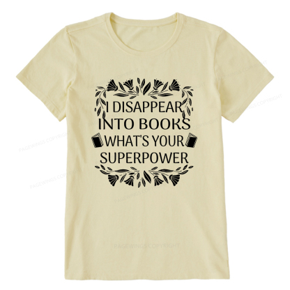 Pagewings I Disappear Into Books What's Your Superpower Unisex Classic T-shirt