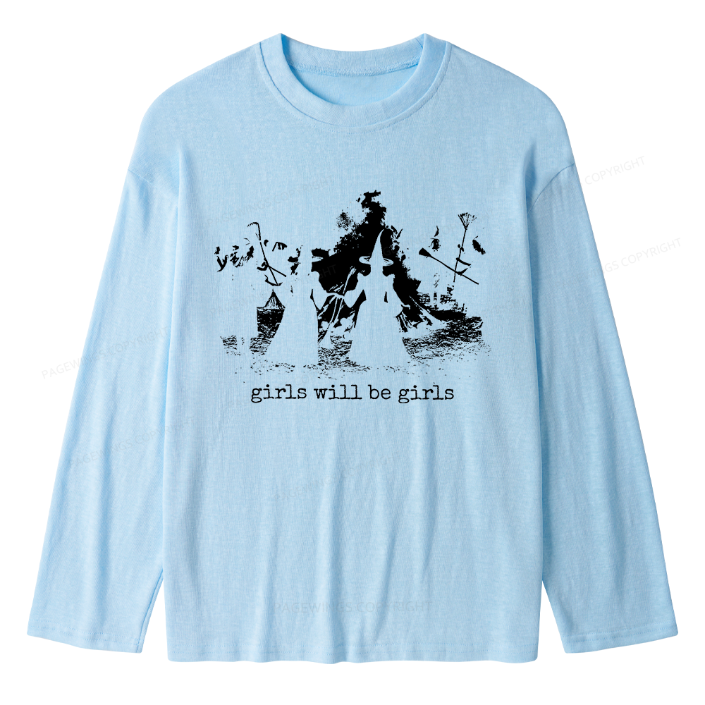 Pagewings Girls Will Be Girls Unisex Lightweight Long Sleeve T-Shirt
