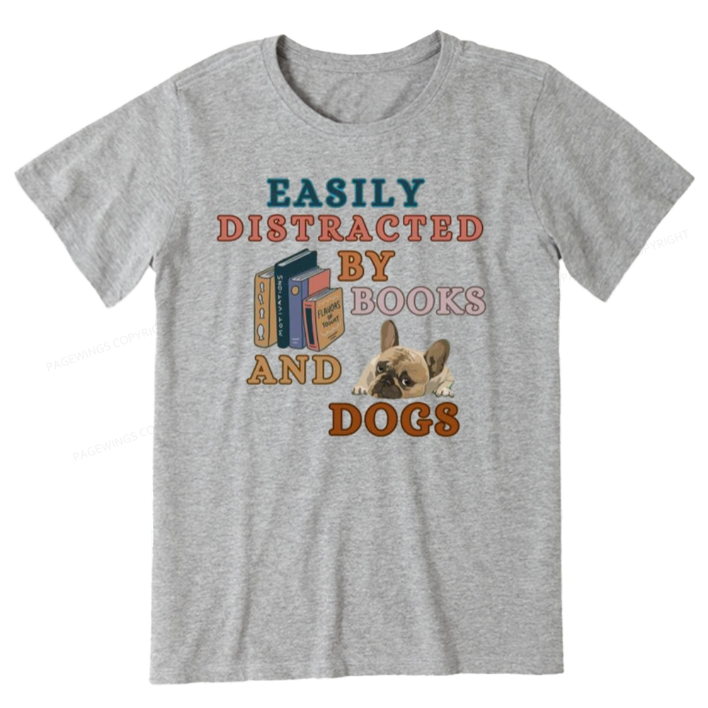 Pagewings Easily Distracted By Books And Dogs Unisex Classic T-shirt