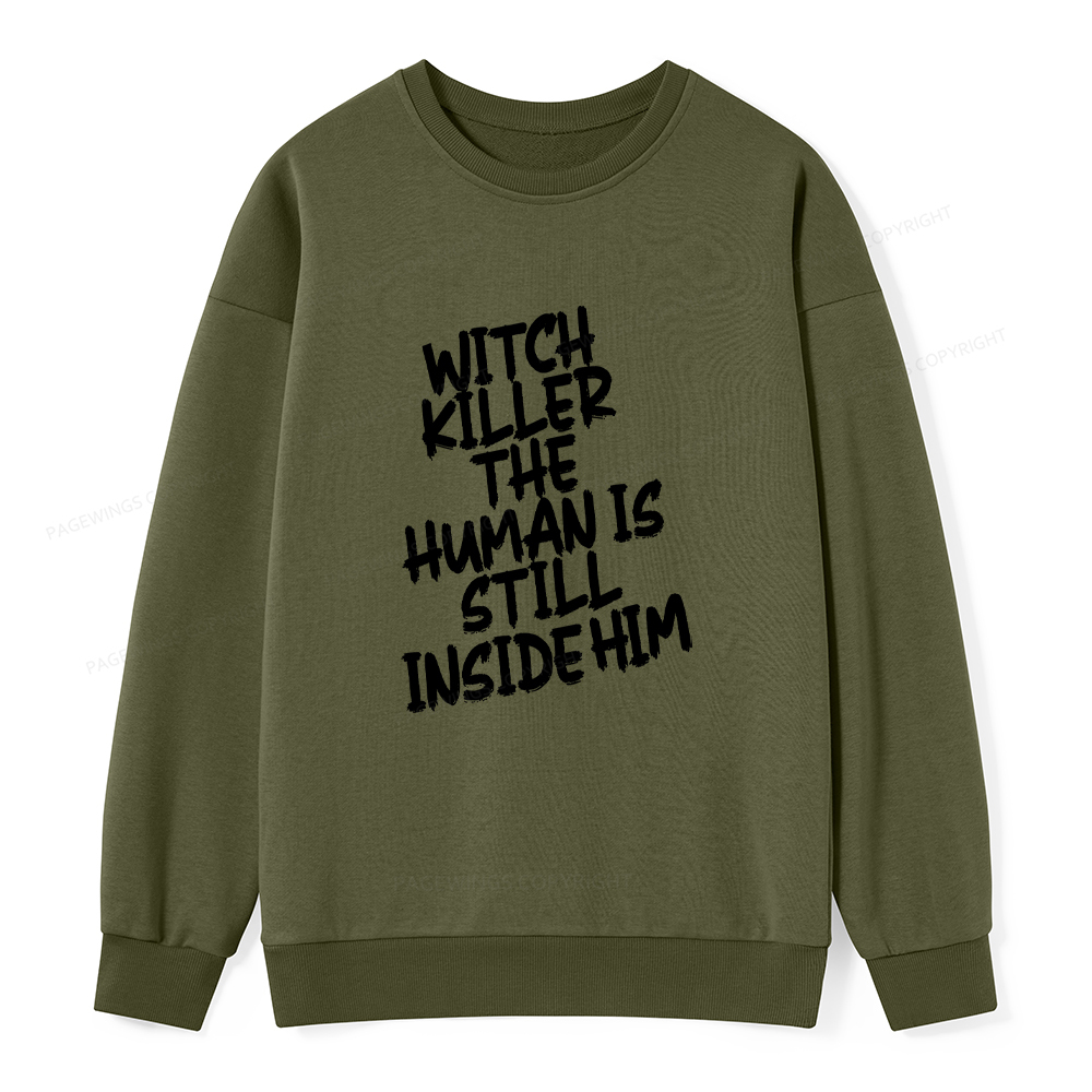Pagewings Witch Killer The Human Is Still Inside Him Unisex Classic Sweatshirt