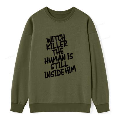 Pagewings Witch Killer The Human Is Still Inside Him Unisex Classic Sweatshirt