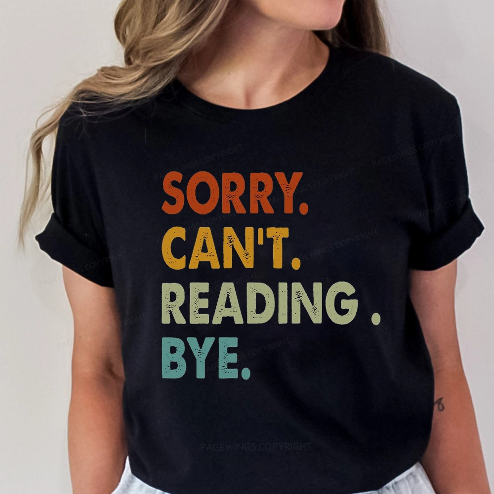 Pagewings Sorry Can't Reading Bye Unisex Classic T-shirt