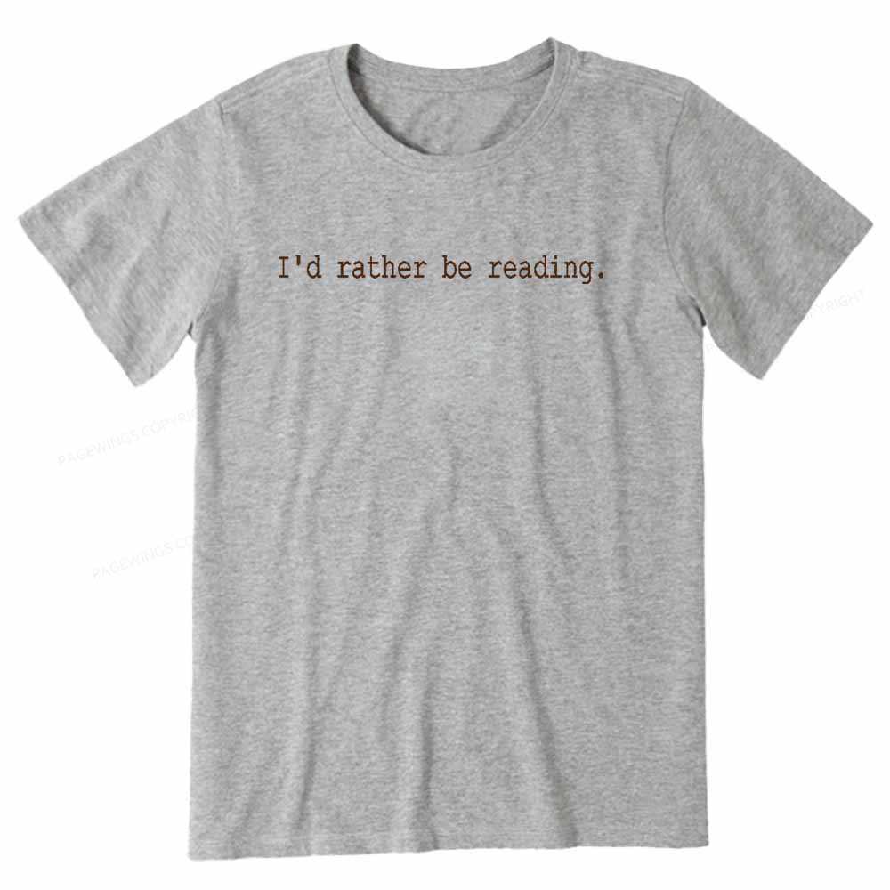 Pagewings I'd Rather Be Reading Unisex Classic T-shirt