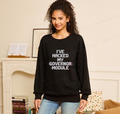 Pagewings I've Hacked My Governor Module Unisex Classic Sweatshirt