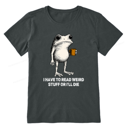 Pagewings I Have To Read Weird Stuff Or I'll Die Unisex Classic T-shirt