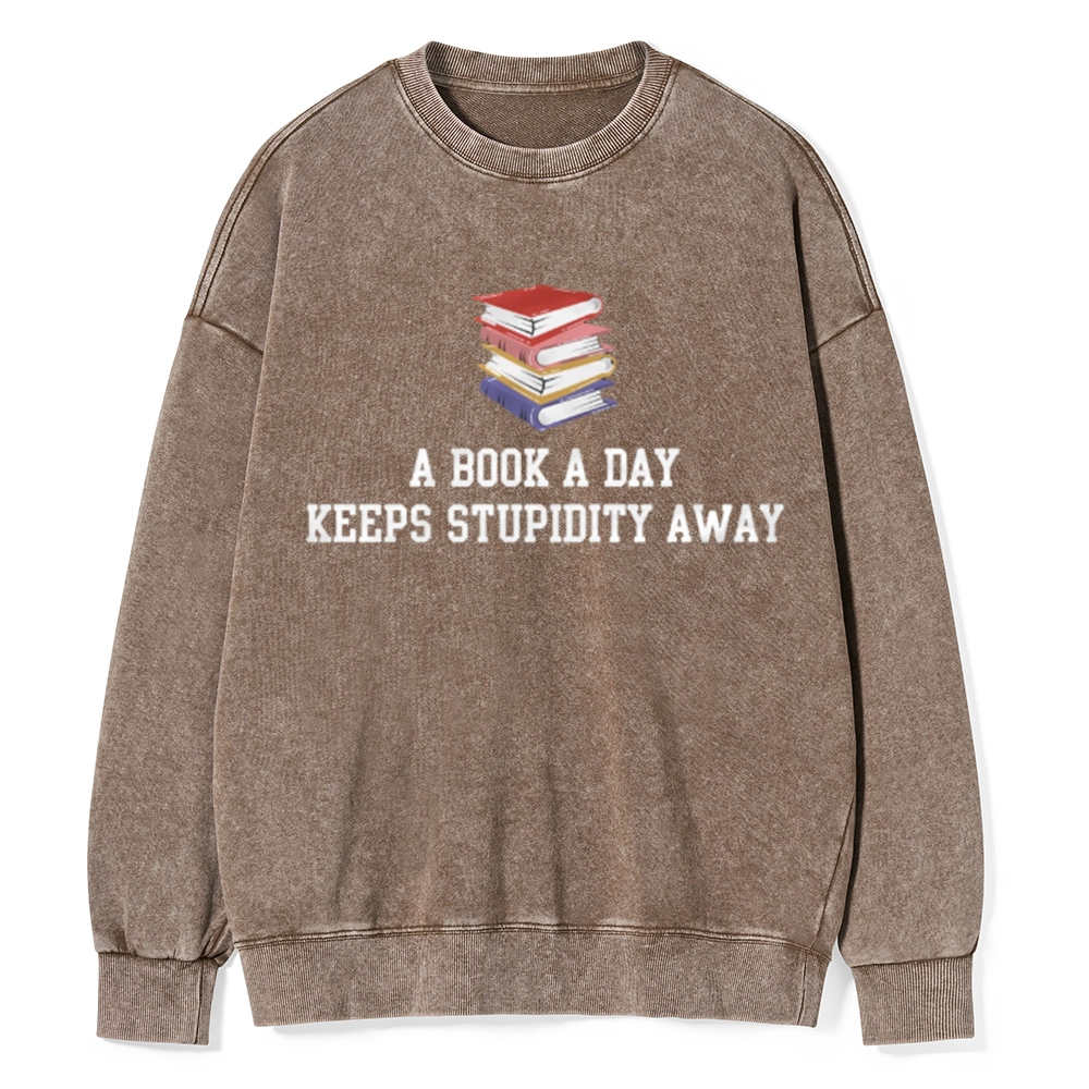 Pagewings A Book A Day Keeps Stupidity Away Unisex Washed Sweatshirt