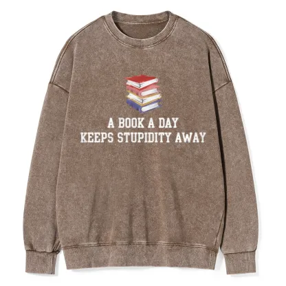 Pagewings A Book A Day Keeps Stupidity Away Unisex Washed Sweatshirt