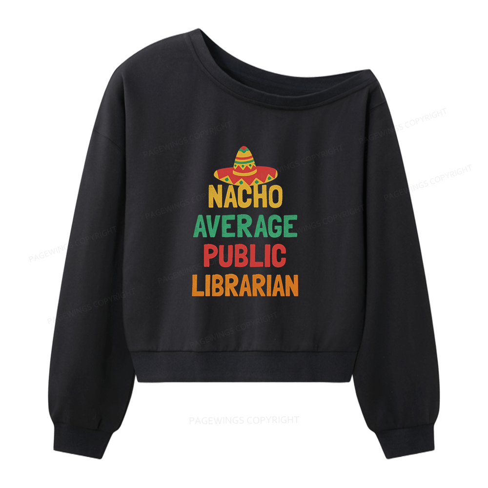 Pagewings Not Your Average Public Librarian Women Off Shoulder Sweatshirt