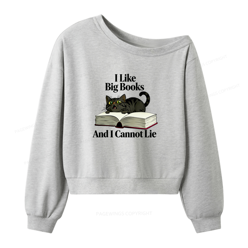 Pagewings I Like Big Books And I Cannot Lie. Women Off Shoulder Sweatshirt
