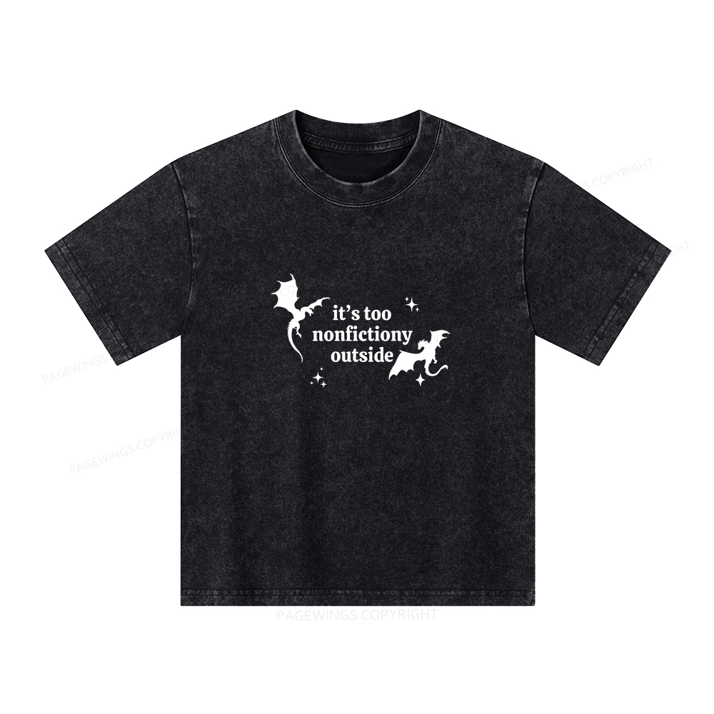 Pagewings It’s Too Nonfictiony Outside Unisex Kids Washed T-shirt