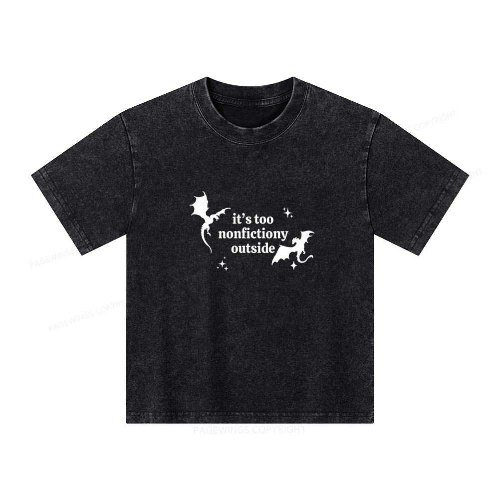 Pagewings It’s Too Nonfictiony Outside Unisex Kids Washed T-shirt
