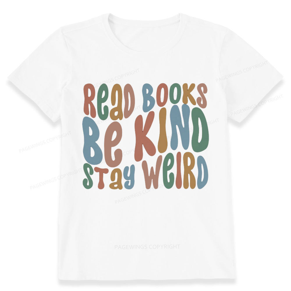 Pagewings Read Books Be Kind Stay Weird Unisex Classic T-shirt