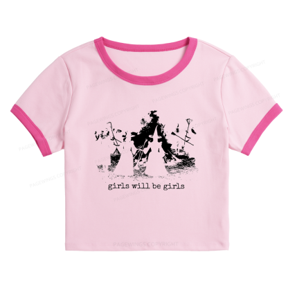 Pagewings Girls Will Be Girls Baby Tee Cropped Ringer T-Shirt