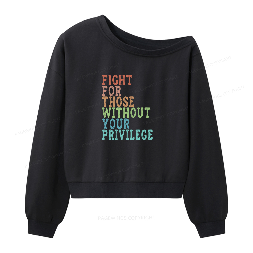 Pagewings Fight For Those Without Your Privilege Women Off Shoulder Sweatshirt
