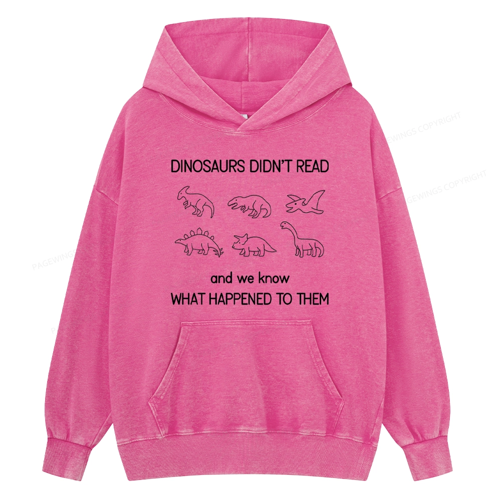 Pagewings Dinosaur Didn't Read Book Unisex Washed Hoodie
