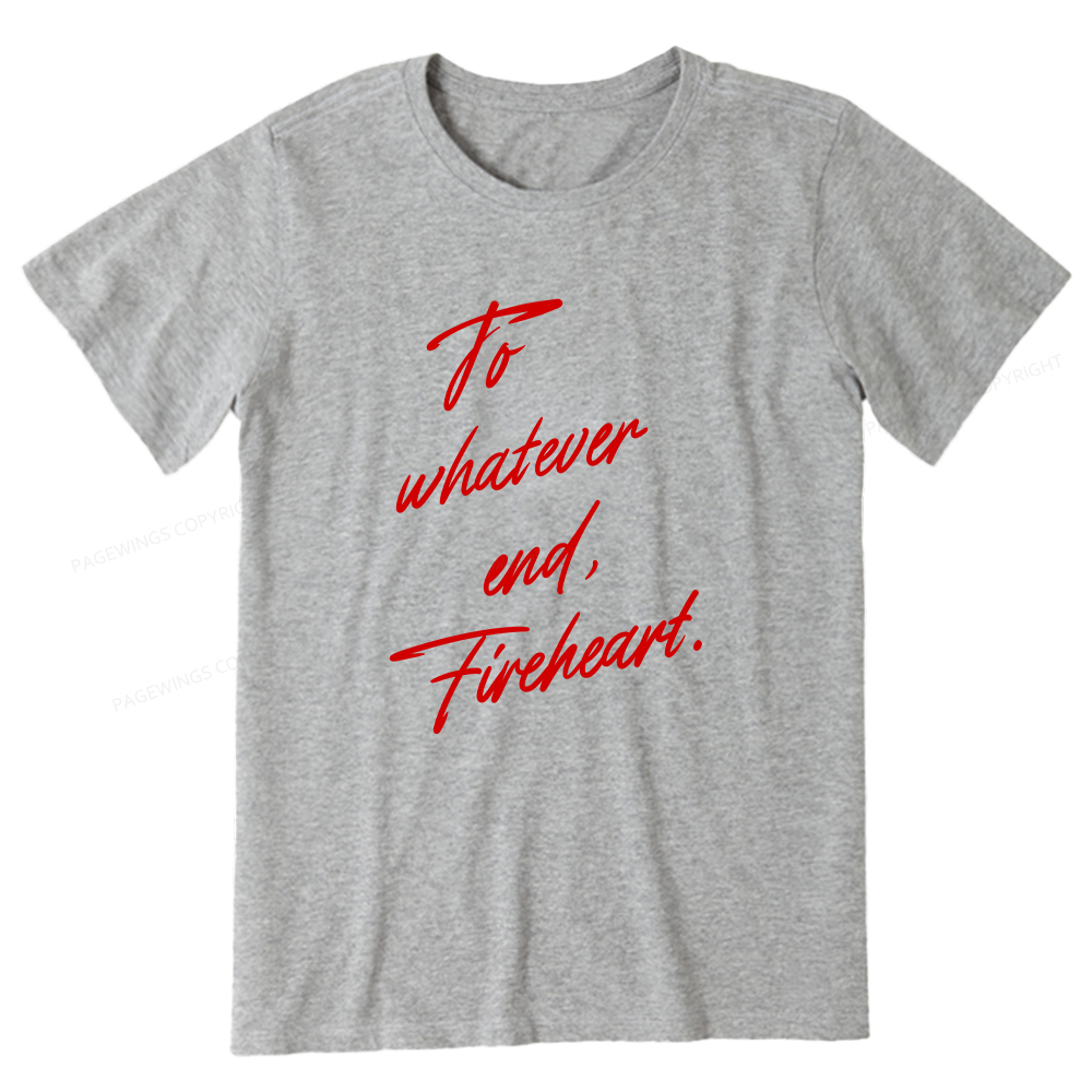 Pagewings To Whatever End Fireheart Unisex Classic T-shirt