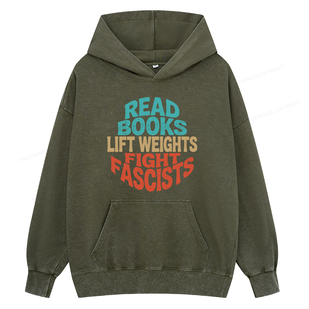 Pagewings Read Books Lift Weights Fight Fascists Unisex Washed Hoodie