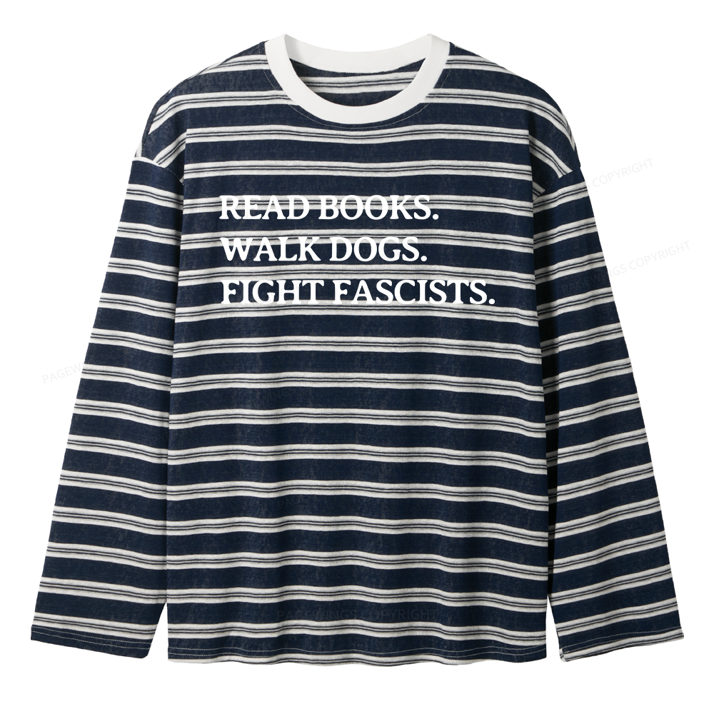 Pagewings Read Books Walk Dogs And Fight Unisex Striped Long Sleeve T-Shirt