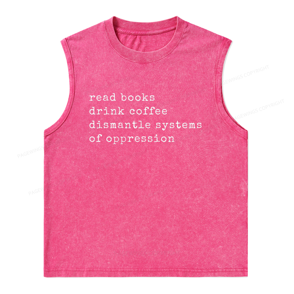 Pagewings Drink Coffee Read Books Dismantle Systems Of Oppression Unisex Washed Tank Top