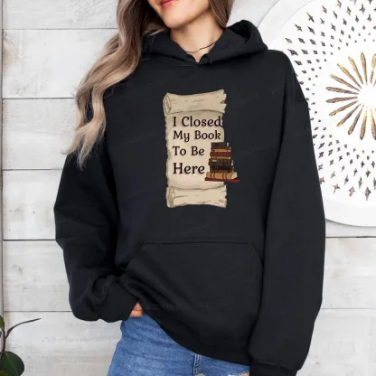 Pagewings I Closed My Book To Be Here Unisex Classic Hoodie