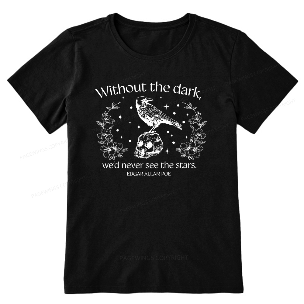 Pagewings Without The Dark We'd Never See The Stars Unisex Classic T-shirt