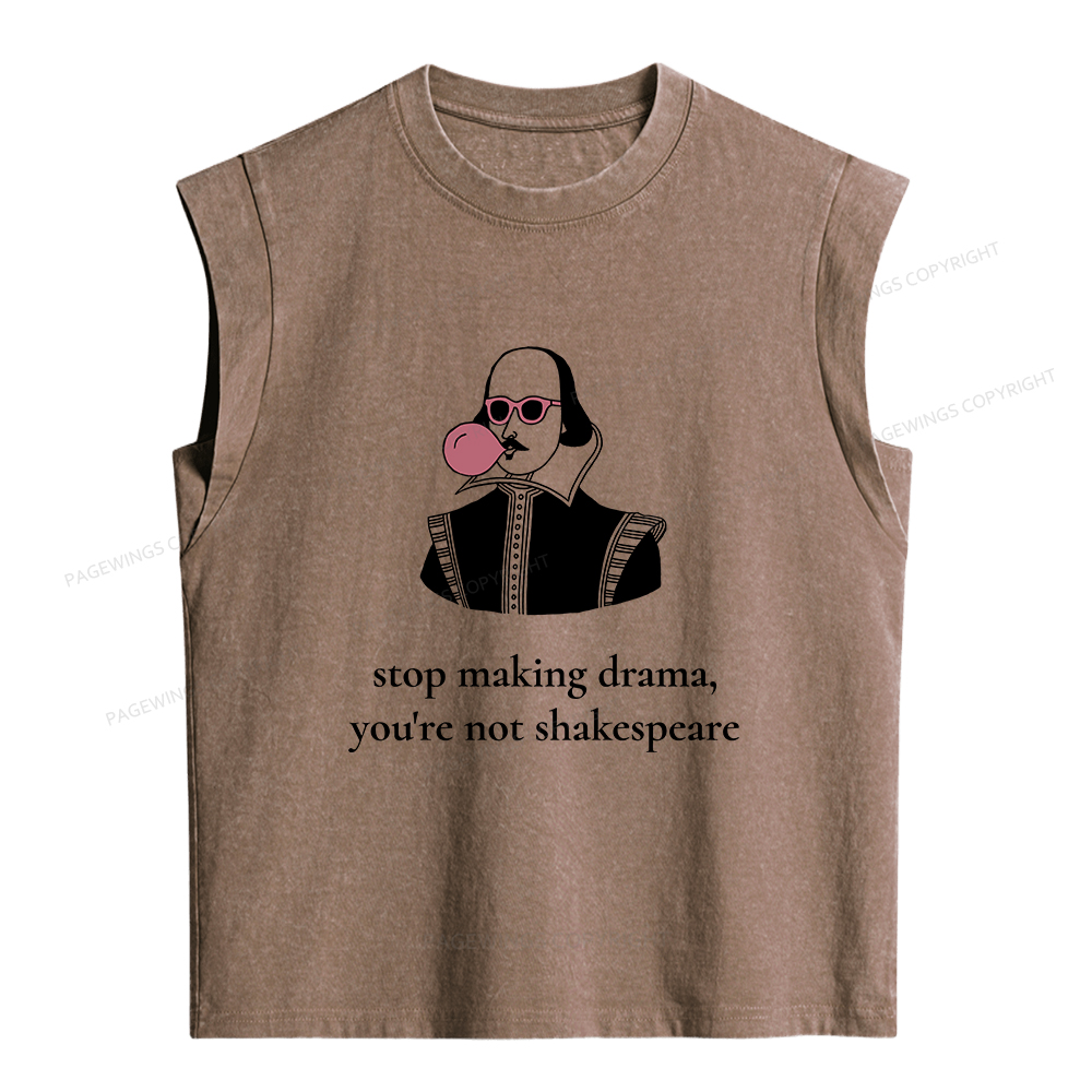 Pagewings Stop Making Drama You're Not Shakespeare Funny Women's Washed Tank Top