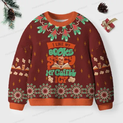 Pagewings I Like My Books Spicy My Coffee Icy Unisex Ugly Knit Sweatshirt