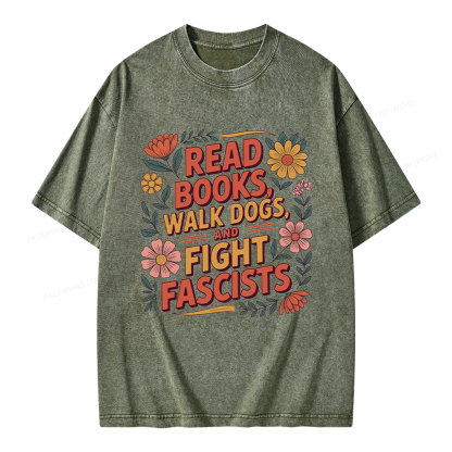 Pagewings Read Books Walk Dogs and Fight Fascists Unisex Washed T-shirt