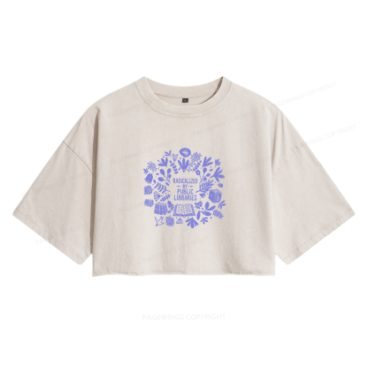 Pagewing Radicalized By Public Libraries Women's Washed Cropped T-shirt