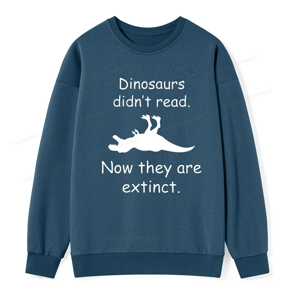 Pagewings Dinosaurs Didn't Read Unisex Classic Sweatshirt