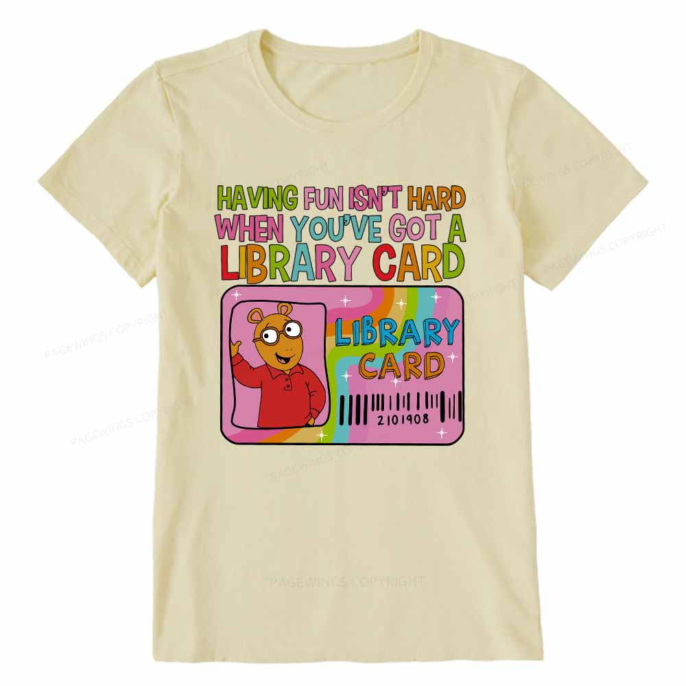 Pagewings Having Fun Isn't Hard When You've Got A Library Card Teacher Vintage T-Shirt Unisex Classic T-shirt