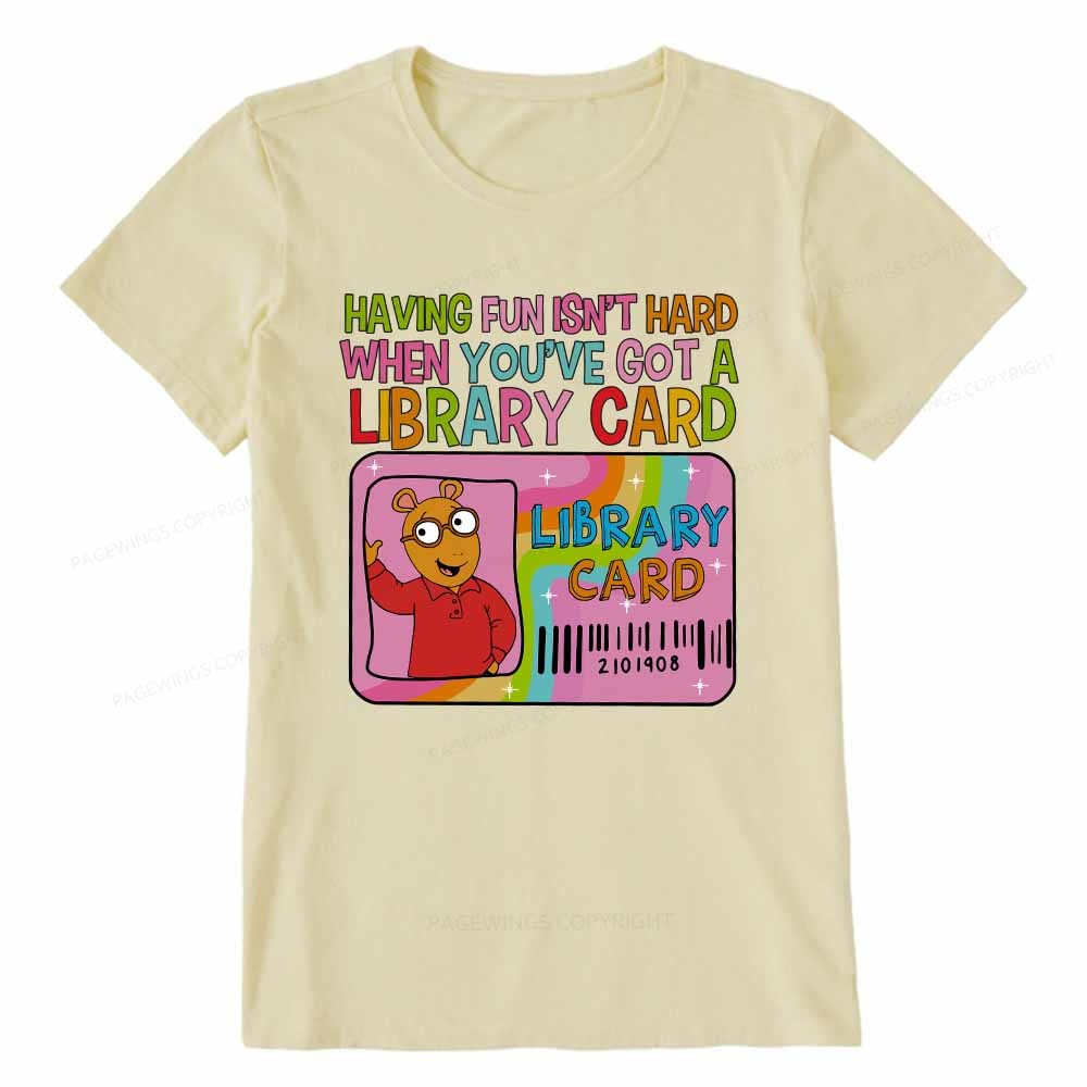Pagewings Having Fun Isn't Hard When You've Got A Library Card Teacher Vintage T-Shirt Unisex Classic T-shirt