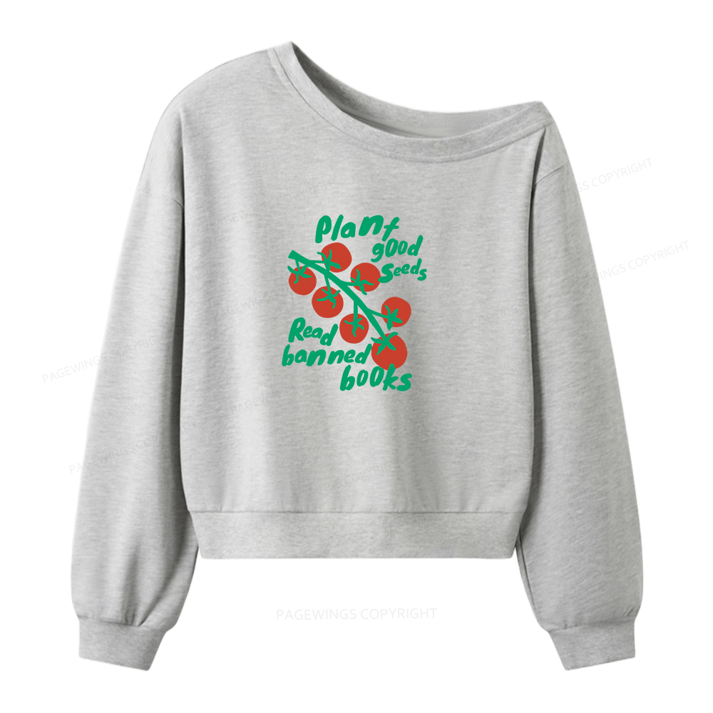 Pagewings Plant Good Seeds Read Banned Books Women Off Shoulder Sweatshirt