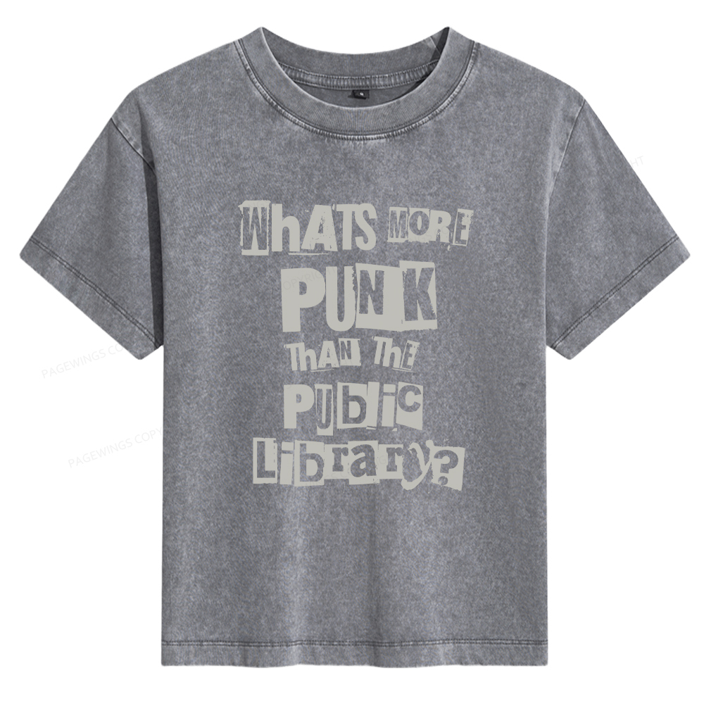 Pagewings What's More Punk Than The Public Library Women's Washed T-shirt