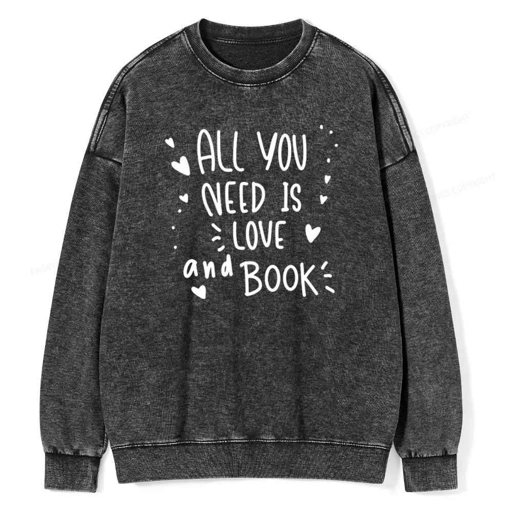 Pagewing All You Need Is Love And Book Unisex Washed Sweatshirt