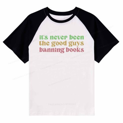 Pagewings It's Never Been the Good Guys Banning Books Raglan T-shirt