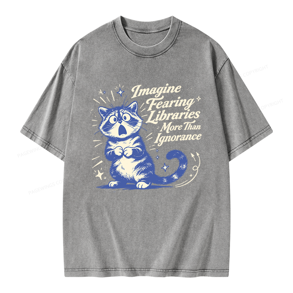 Pagewings Pagewings Imagine Fearing Libraries More Than Ignorance Unisex Washed T-shirt