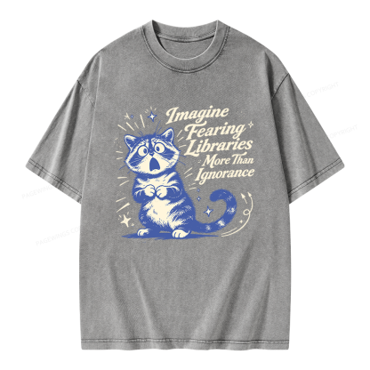 Pagewings Pagewings Imagine Fearing Libraries More Than Ignorance Unisex Washed T-shirt