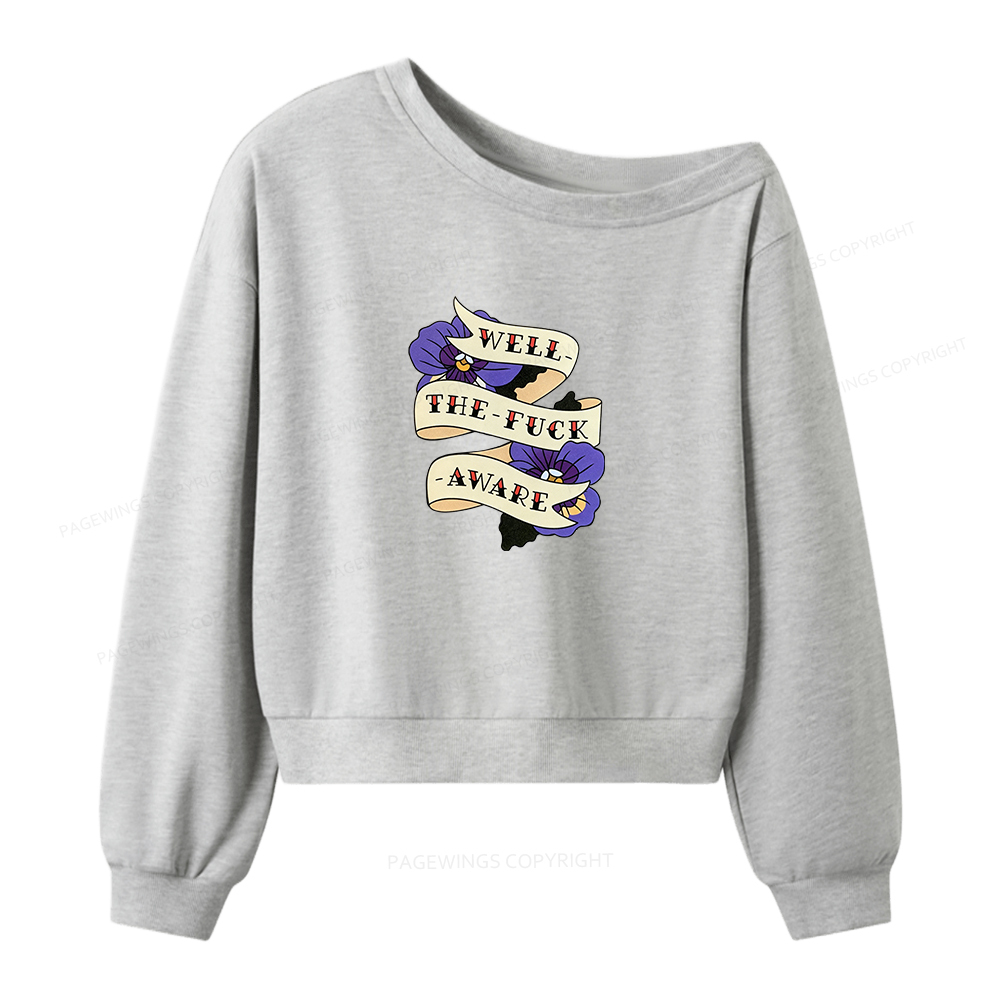 Pagewings Well The Fuck Aware Women Off Shoulder Sweatshirt