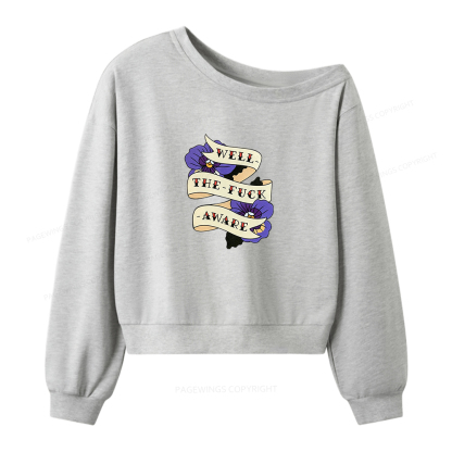 Pagewings Well The Fuck Aware Women Off Shoulder Sweatshirt