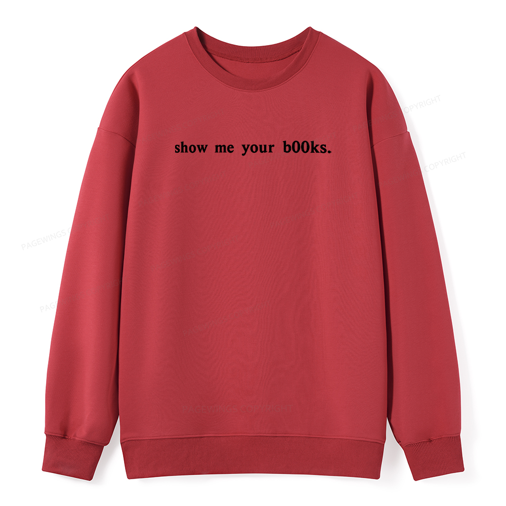 Pagewings Show Me Your B00ks Unisex Classic Sweatshirt