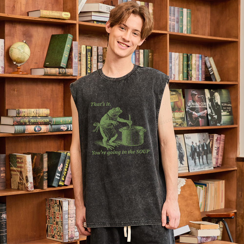 Pagewings That's It You're Going in the Soup Unisex Washed Tank Top