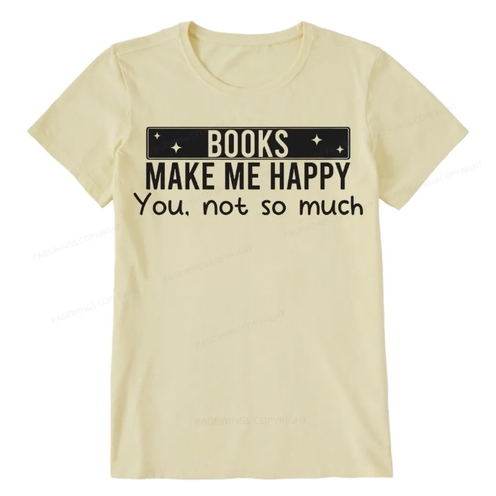 Pagewings Books Make Me Happy You Not So Much Unisex Classic T-shirt