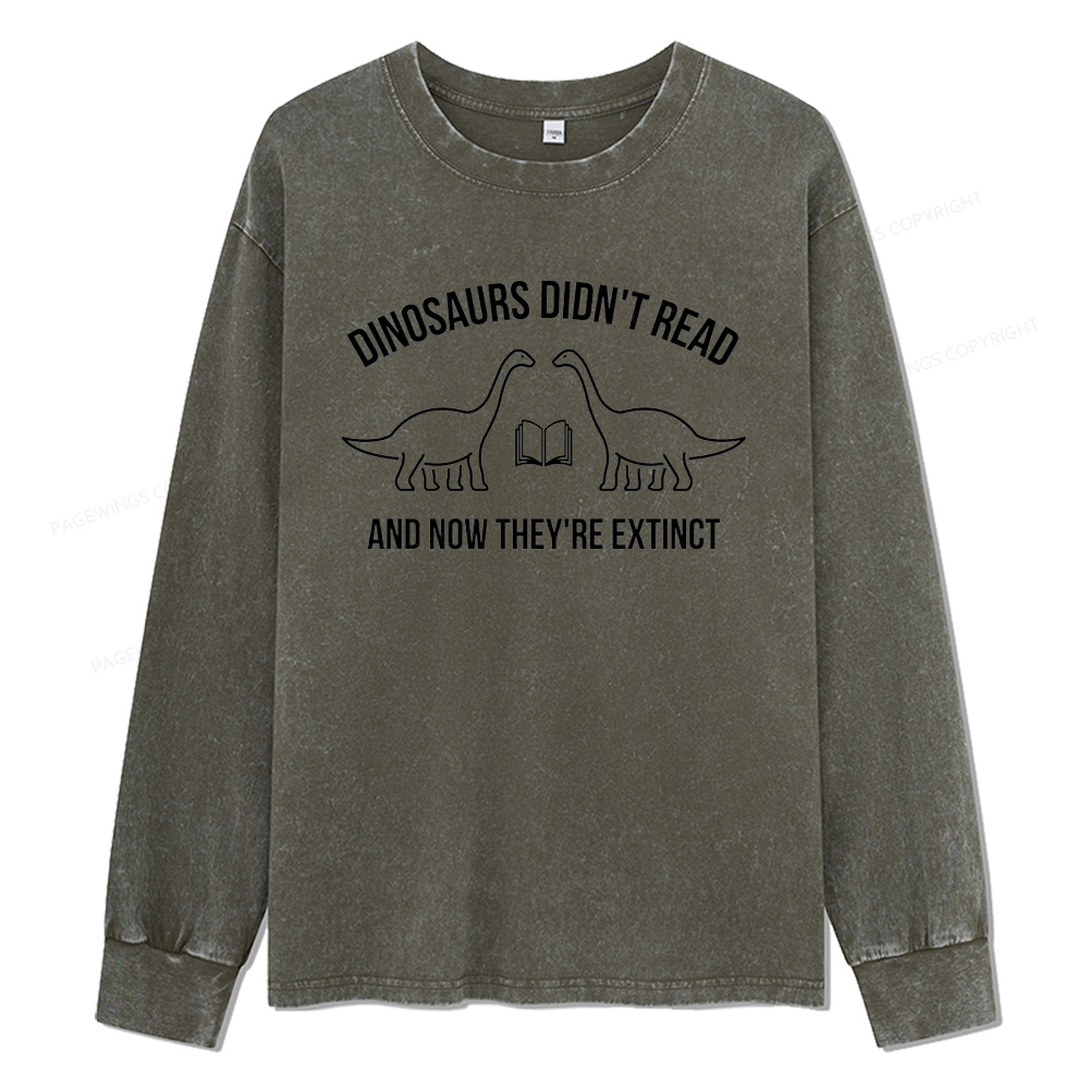 ]Pagewings Dinosaurs Didn't Read Unisex Washed Long Sleeve T-shirt