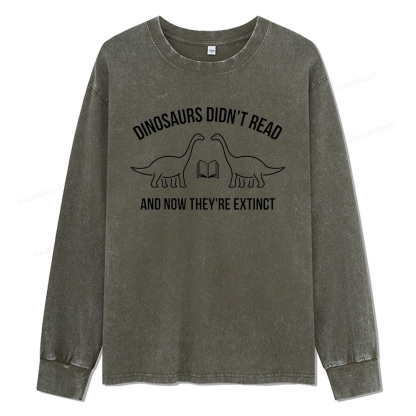 ]Pagewings Dinosaurs Didn't Read Unisex Washed Long Sleeve T-shirt