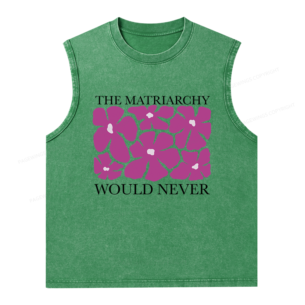 Pagewings The Matriarchy Would Never Unisex Washed Tank Top