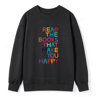 Pagewings Read The Books That Make You Happy Unisex Classic Sweatshirt