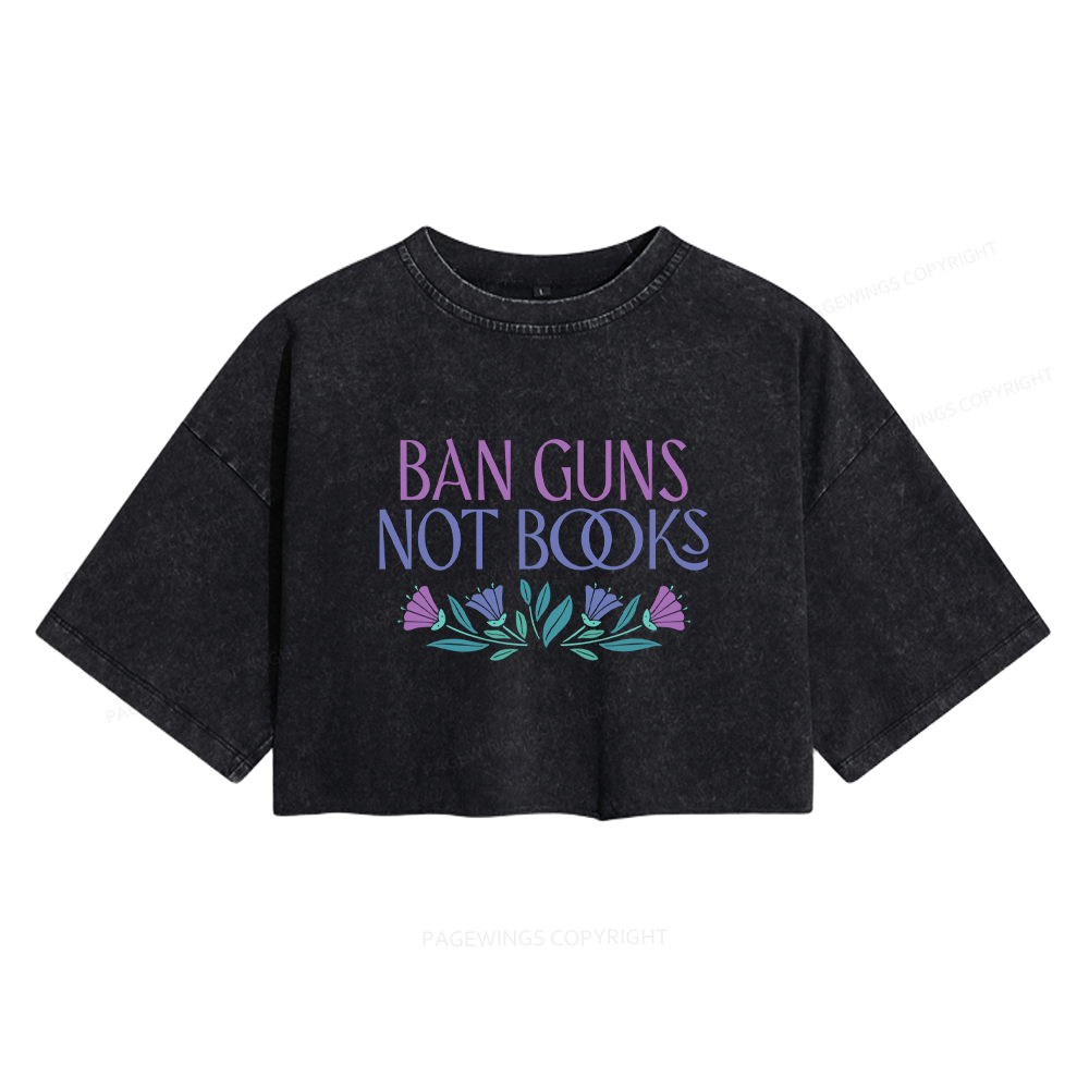 Pagewings Ban Guns Not Books Women's Washed Cropped T-shirt