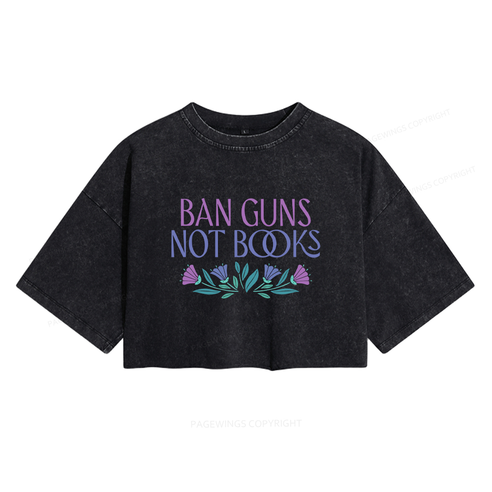 Pagewings Ban Guns Not Books Women's Washed Cropped T-shirt