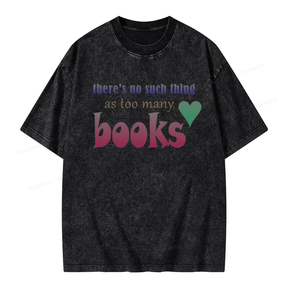 Pagewings There's No Such Thing Too Many As Books Unisex Washed T-shirt